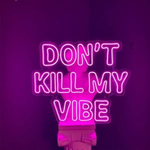 DON'T KILL MY VIBE Neon Tabela