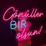 Gönüller Bir Olsun Neon Tabela