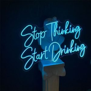 Stop Thinking Start Drinking 2 Neon Tabela