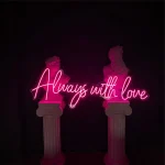 Always With Love Neon Tabela