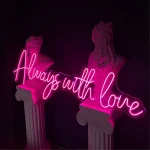 Always With Love Neon Tabela