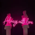 Always With Love Neon Tabela