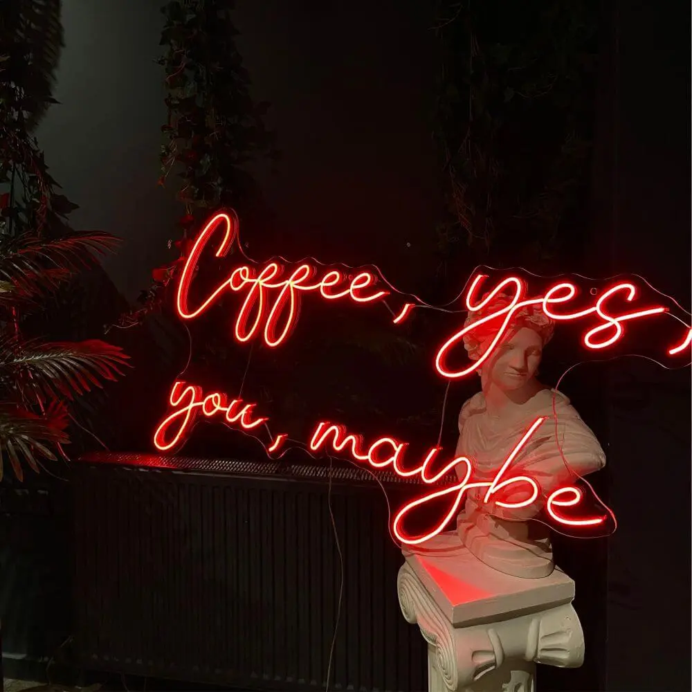 Coffee, yes, you, maybe Neon Tabela