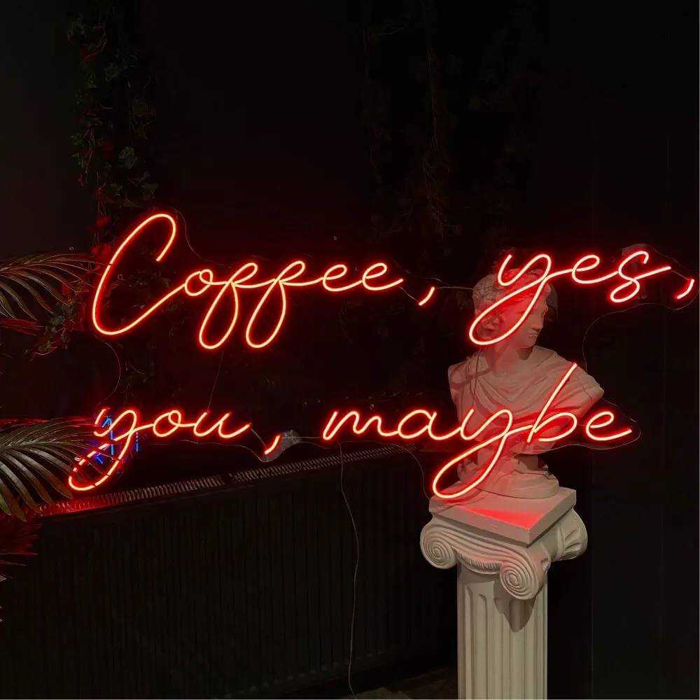 Coffee, yes, you, maybe Neon Tabela