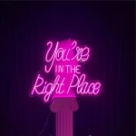 You're IN THE Right Place Neon Tabela