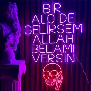 BİR ALO DE GELİRSEM ALLAH BELAMI VERSİN Neon Tabela