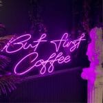But first Coffee Neon Tabela