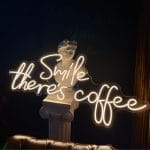 Smile There's Coffee Neon Tabela