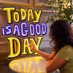 TODAY IS A GOOD DAY Pop Art Neon Tabela