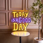 TODAY IS A GOOD DAY Pop Art Neon Tabela
