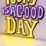 TODAY IS A GOOD DAY Pop Art Neon Tabela