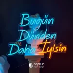 Bugün Dünden Daha İyisin Neon Tabela