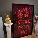 I AM NO LONGER A STRANGER OF THIS PLACE Neon Art